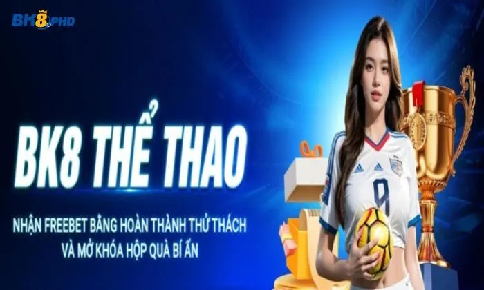 thể thao BK8 Sảnh thể thao BK8 sở hữu nhiều ưu điểm tuyệt vời